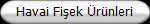Havai Fi�ek �r�nleri